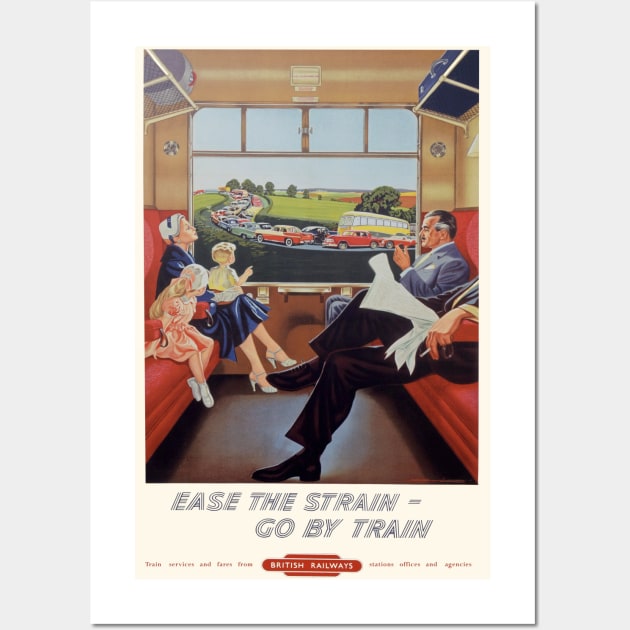 Ease the strain go by train vintage British Railways poster Wall Art by Random Railways